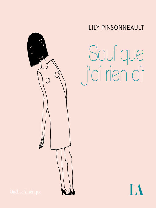 Title details for Sauf que j'ai rien dit by Lily Pinsonneault - Wait list